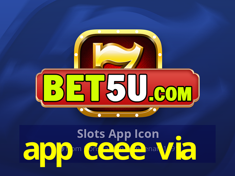 app ceee via